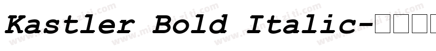 Kastler Bold Italic字体转换